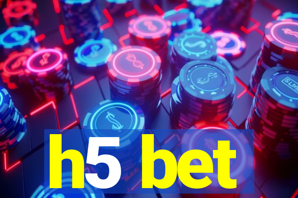 h5 bet